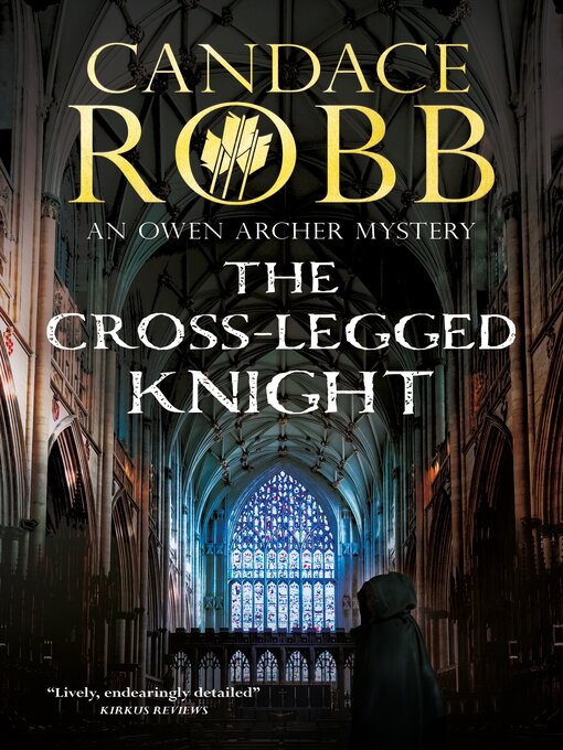 Title details for The Cross-Legged Knight by Candace Robb - Available